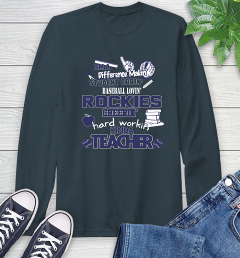 Colorado Rockies MLB I'm A Difference Making Student Caring Baseball Loving Kinda Teacher Long Sleeve T-Shirt 9