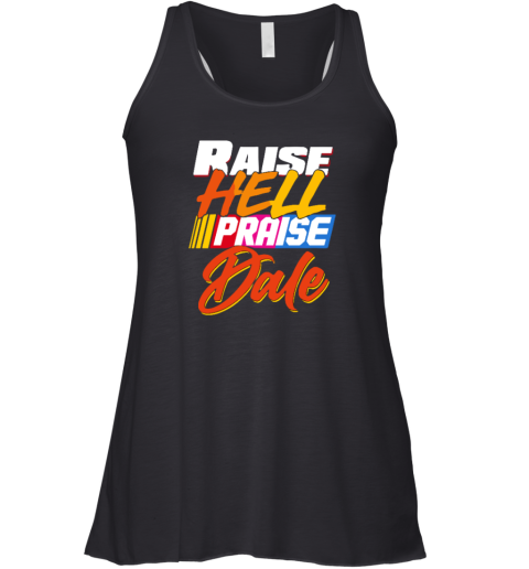 Praise Dale Raise Hell Racerback Tank