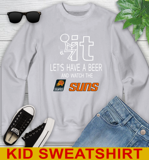 Phoenix Suns Basketball NBA Let's Have A Beer And Watch Your Team Sports Youth Sweatshirt 3
