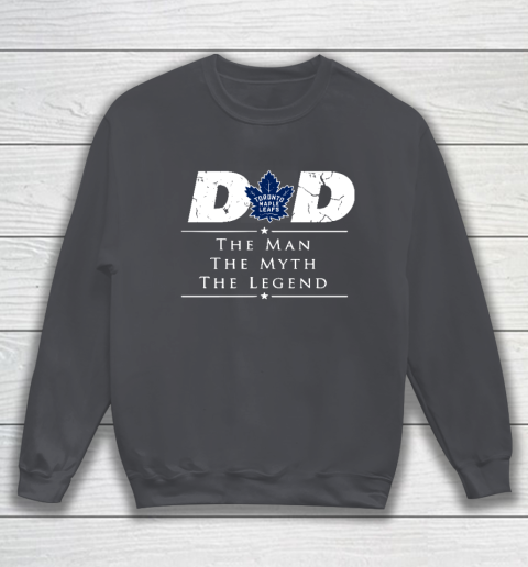 Toronto Maple Leafs NHL Ice Hockey Dad The Man The Myth The Legend Sweatshirt 4