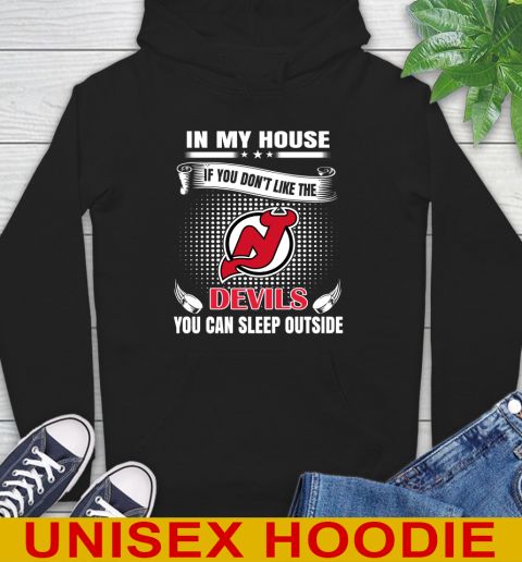 New Jersey Devils NHL Hockey In My House If You Don't Like The Devils You Can Sleep Outside Shirt Hoodie
