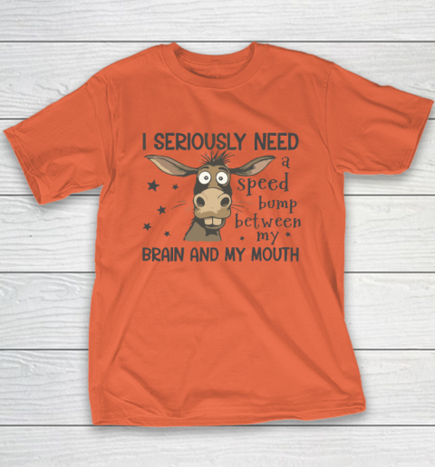 I Seriously Need A Speed Bump Between My Brain And My Mouth Youth T-Shirt 2