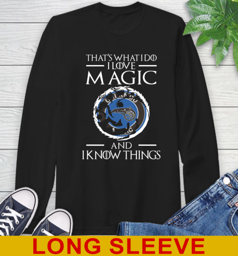 Orlando Magic NBA Basketball That's What I Do I Love My Team And I Know Things Game Of Thrones 55