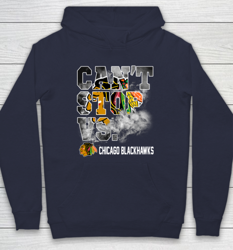 NHL Chicago Blackhawks Hockey Can't Stop Vs Hoodie 2