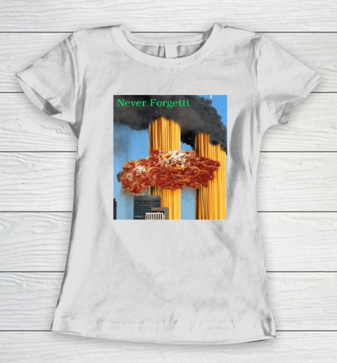 Never Forgetti 9  11 Women's T-Shirt