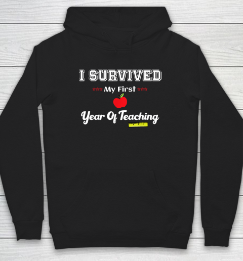 I Survived My First Year Of Teaching Design Back To School Hoodie