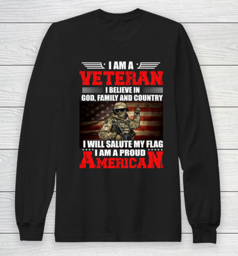 Veteran Shirt Im a Veteran I Believe In God Family And Country Anerican Flag Long Sleeve T-Shirt