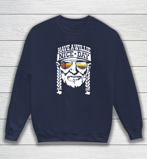 Have A Willie Nice Day Sweatshirt 2