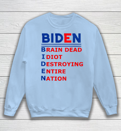 Republicans voter Anti Joe Biden Sweatshirt 4