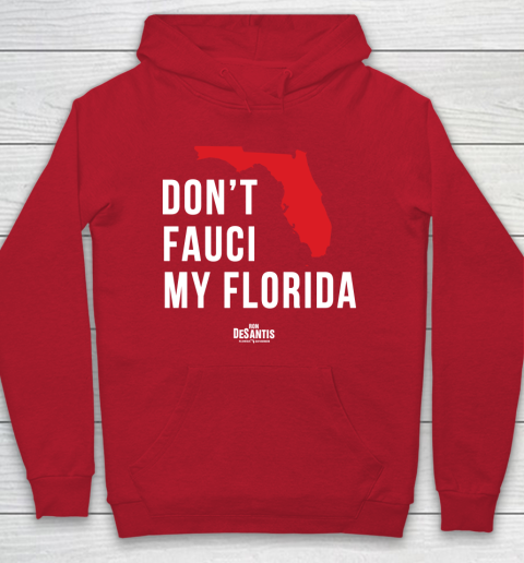 Don't Fauci My Florida  Fauci tshirt Hoodie 7