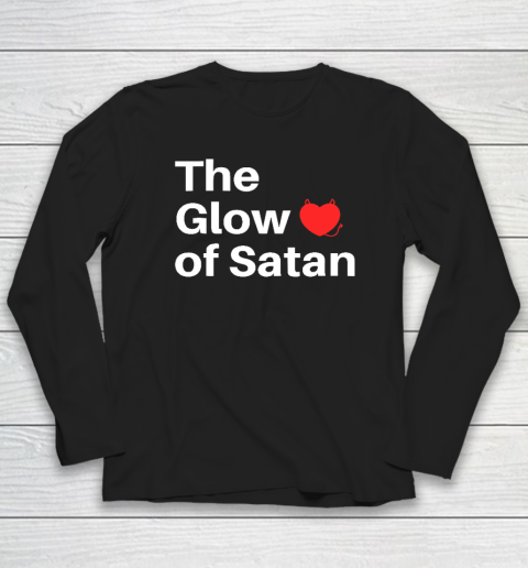 The Glow Of Satan Long Sleeve T-Shirt