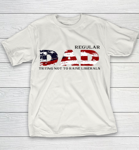 Regular Dad Trying Not To Raise Liberal American USA Flag Youth T-Shirt