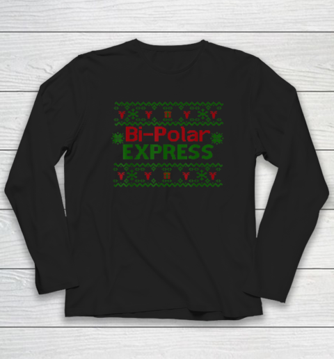 Bi Polar Express Funny Moody Ugly Christmas Long Sleeve T-Shirt