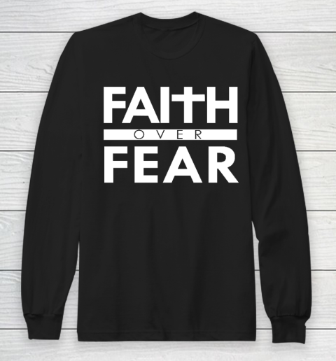 Faith Over Fear Bible Scripture Verse Christian Quote Long Sleeve T-Shirt