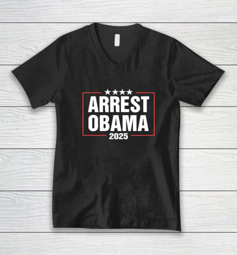 Arrest Obama 2025 V-Neck T-Shirt