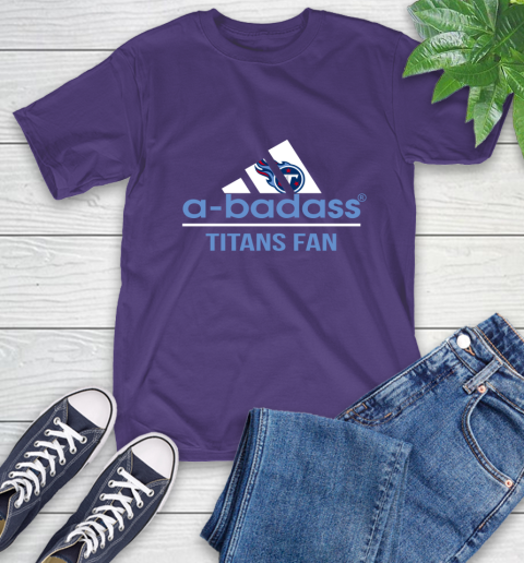 NFL A Badass Tennessee Titans Fan Adidas Football Sports T-Shirt 5