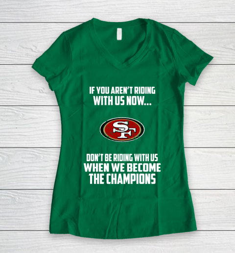NFL San Francisco 49ers Football We Become The Champions Women's V-Neck T-Shirt 3