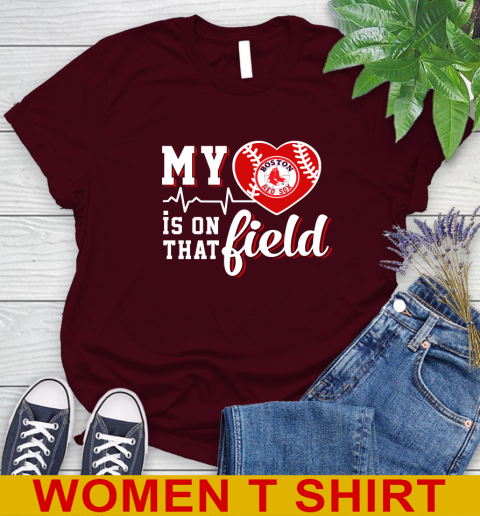 MLB My Heart Is On That Field Baseball Sports Boston Red Sox Women's T-Shirt 6