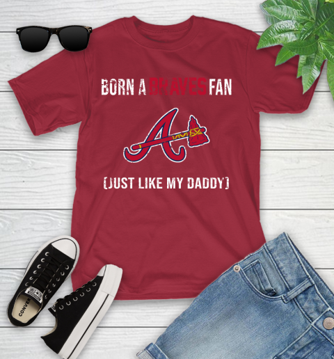 MLB Baseball Atlanta Braves Loyal Fan Just Like My Daddy Shirt Youth T-Shirt 12