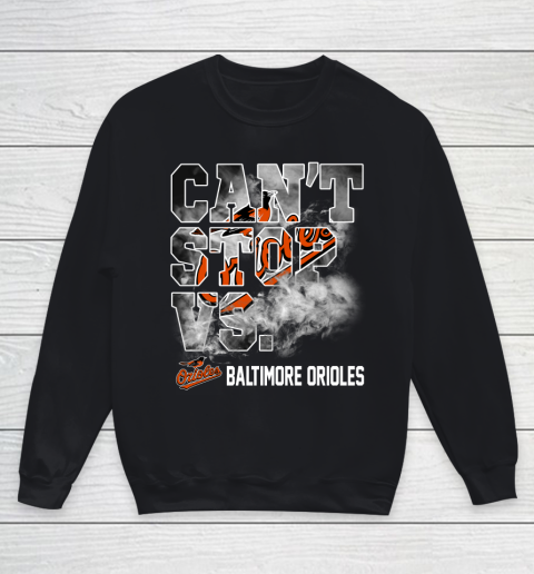MLB Baltimore Orioles Baseball Can't Stop Vs Baltimore Orioles Youth Sweatshirt