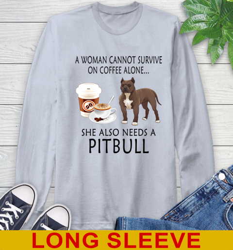 Women cannot survive on coffee alone she also need a PITBULL tshirt 50