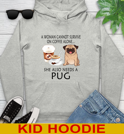 Women cannot survive on coffee alone she also need a PUG tshirt 112