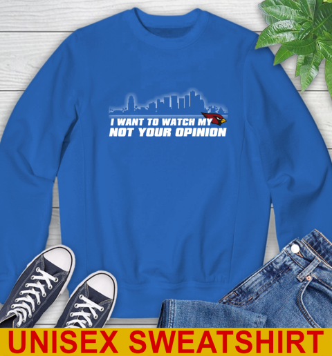 Arizona Cardinals NFL I Want To Watch My Team Not Your Opinion Sweatshirt 11