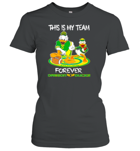 This is my team forever Oregon Ducks football 2024 Women's T-Shirt