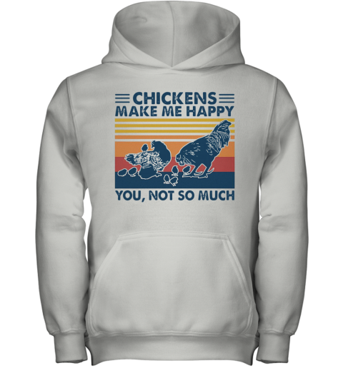 Chickens Make Me Happy You Not So Much Vintage Youth Hoodie