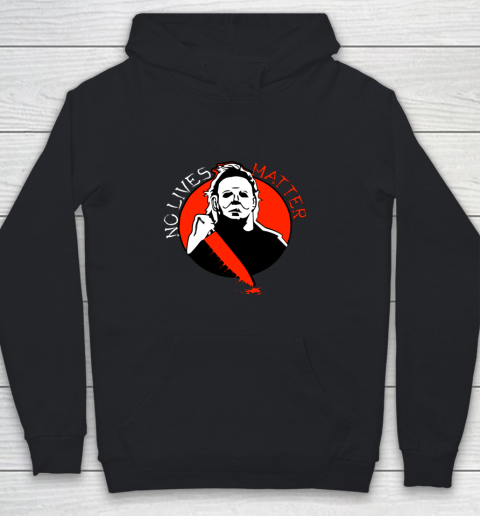 Michael Scary Myers Came Home No Lives Matter Thriller Movie Youth Hoodie