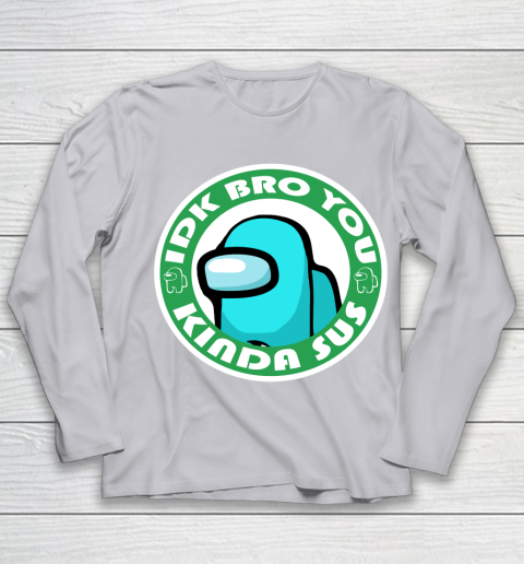 Among Us Shirt Idk Bro You Kinda Sus Youth Long Sleeve 3