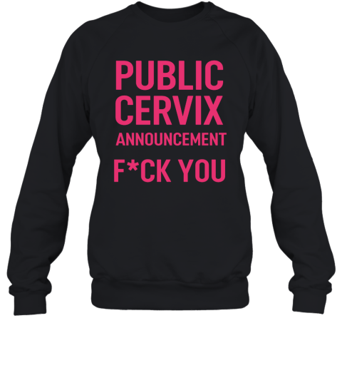 Public Cervix Announcement Sweatshirt