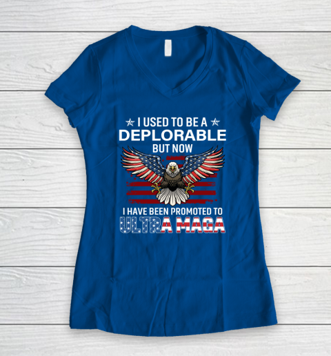 I Used To Be a Deplorable But Now I Have Been Promoted To Ultra Maga Women's V-Neck T-Shirt 5