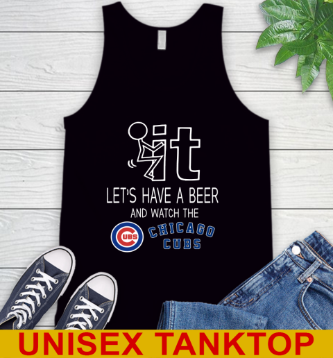 Chicago Cubs Baseball MLB Let's Have A Beer And Watch Your Team Sports Tank Top
