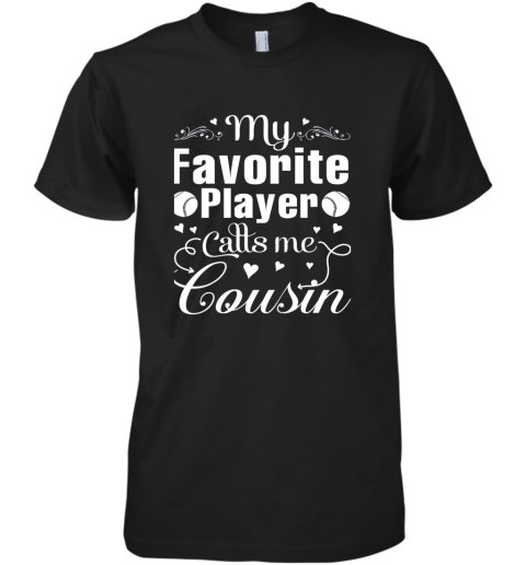 My Favorite Baseball Palyer Calls Me Cousin Heart Premium Men's T-Shirt