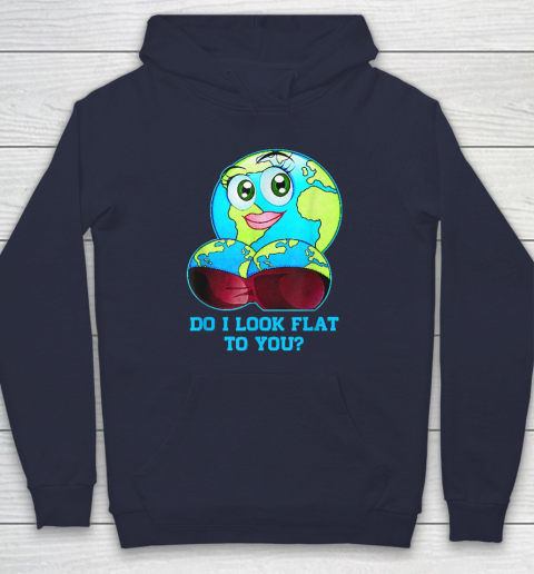 Do I Look Flat To You Earth Day Mother Day Hoodie 2