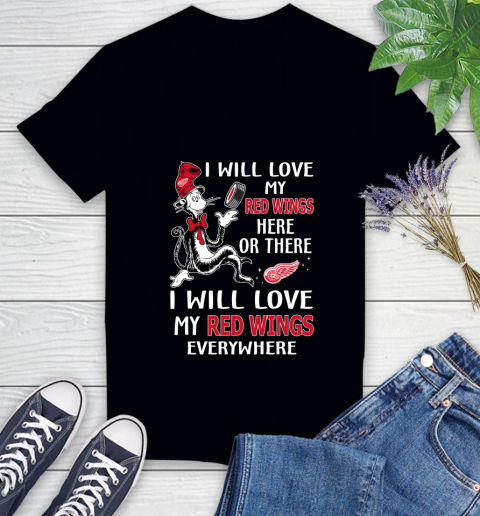 NHL Hockey Detroit Red Wings I Will Love My Red Wings Everywhere Dr Seuss Shirt Women's V-Neck T-Shirt