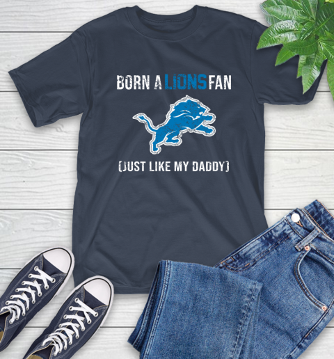 NFL Detroit Lions Football Loyal Fan Just Like My Daddy Shirt T-Shirt 3