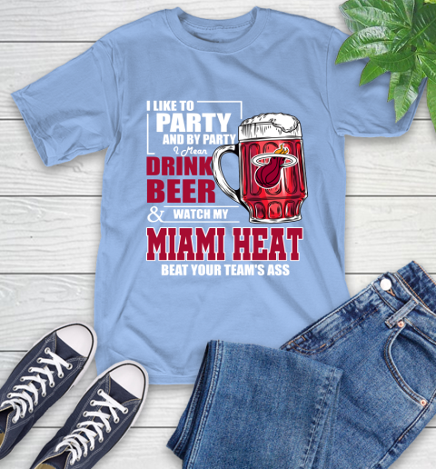 NBA Drink Beer and Watch My Miami Heat Beat Your Team's Ass Basketball T-Shirt 12