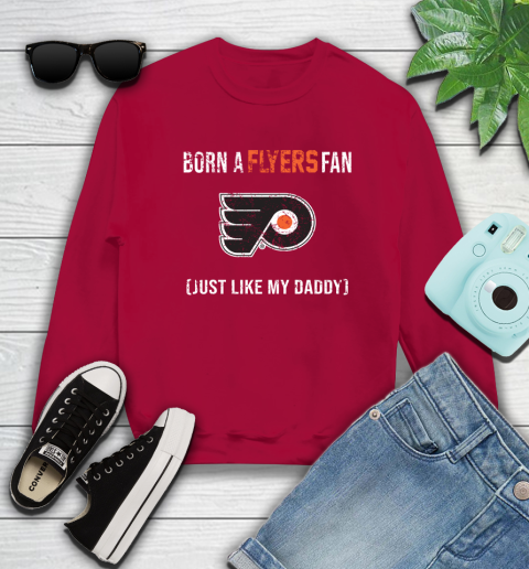 NHL Philadelphia Flyers Hockey Loyal Fan Just Like My Daddy Shirt Sweatshirt 8