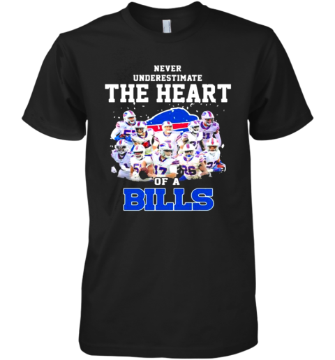 Never Underestimate The Heart Of A Bills Buffalo Premium Men's T-Shirt