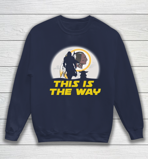 Washington Redskins NFL Football Star Wars Yoda And Mandalorian This Is The Way Sweatshirt 2