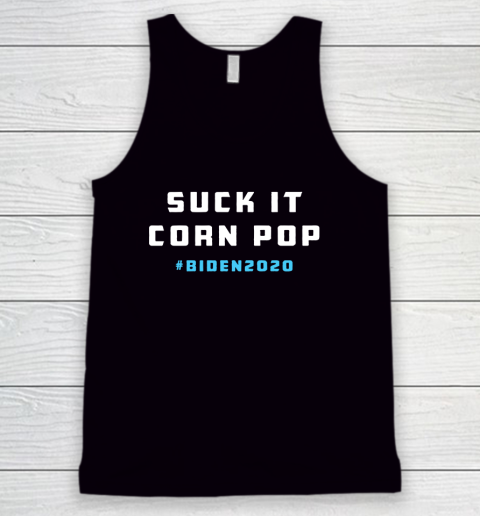 Suck It Corn Pop Joe Biden 2020 Tank Top