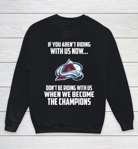 NHL Colorado Avalanche Hockey We Become The Champions Youth Sweatshirt