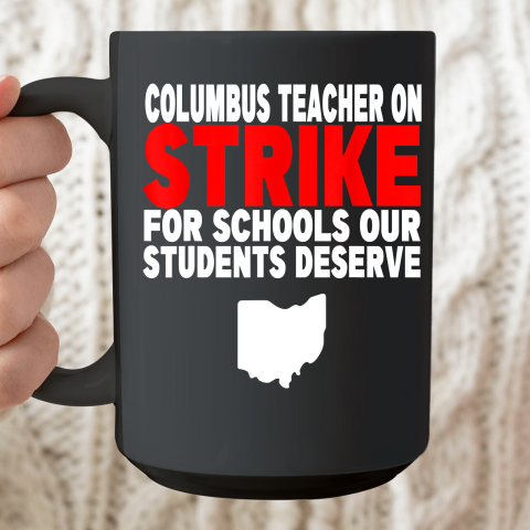 Columbus Ohio School Teachers Strike OH Teacher Ceramic Mug 15oz