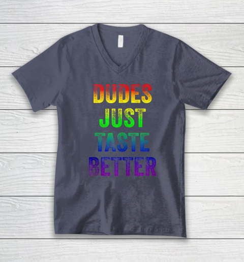 Dudes Just Taste Better Shirt Distressed Text Funny Gay Pride V-Neck T-Shirt 6