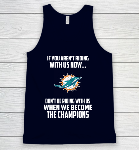 NFL Miami Dolphins Football We Become The Champions Tank Top 2