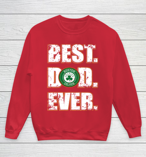 NBA Boston Celtics Basketball Best Dad Ever Family Shirt Youth Sweatshirt 7