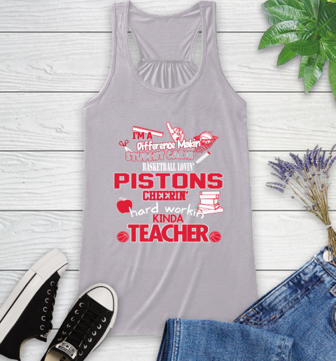 Detroit Pistons NBA I'm A Difference Making Student Caring Basketball Loving Kinda Teacher Racerback Tank 4