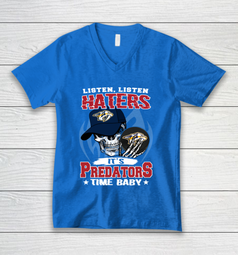 Listen Haters It is PREDATORS Time Baby NHL V-Neck T-Shirt 5